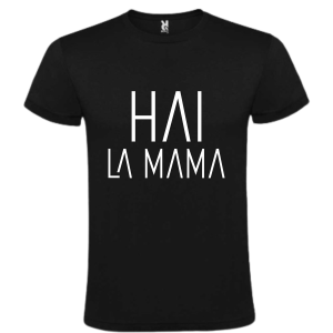 Tricou - Hai la mama