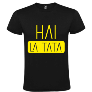 Tricou - Hai la tata